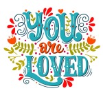 You are Loved lettered with flowers and leaves